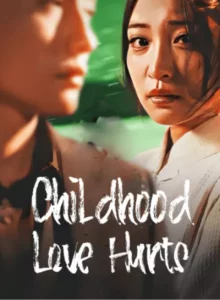 Childhood Love Hurts - Poster Seri DramaFren