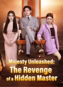 Majesty Unleashed: The Revenge of a Hidden Master - Poster Seri DramaFren